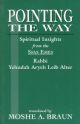 Pointing the Way: Spiritual Insights from the Sfas Emes Rabbi Yehudah Aryeh Leib Alter